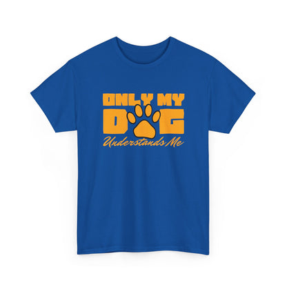 Short Sleeve-Only My Dog Understands Me Tee
