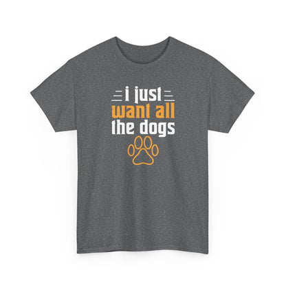 Short Sleeve-I Just Want All the Dogs Tee