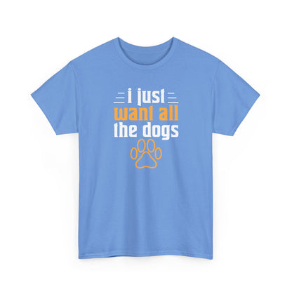 Short Sleeve-I Just Want All the Dogs Tee