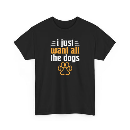 Short Sleeve-I Just Want All the Dogs Tee